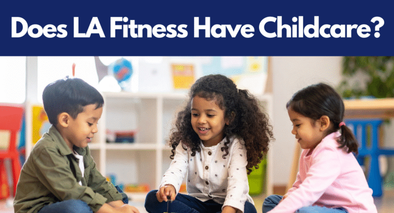 Does LA Fitness Have Childcare